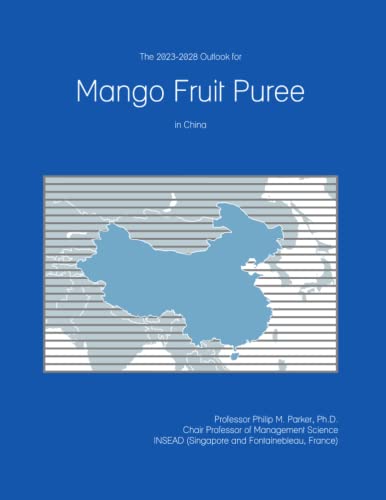 The 2023-2028 Outlook for Mango Fruit Puree in China